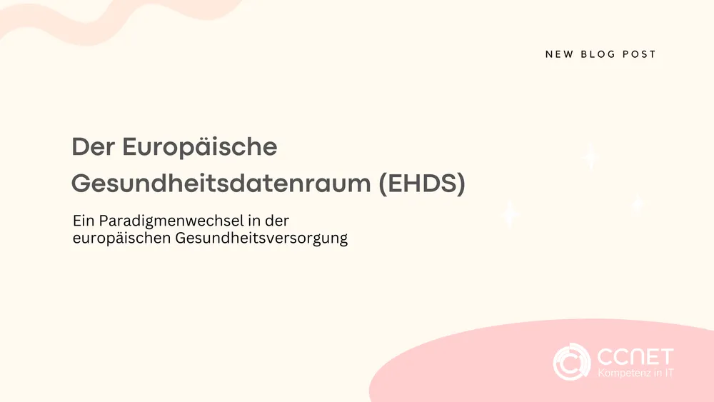 Der Europäische Gesundheitsdatenraum (EHDS): Ein Paradigmenwechsel in der europäischen Gesundheitsversorgung