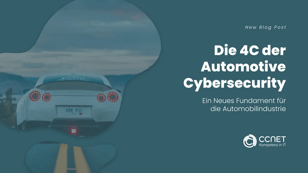 Die 4C der Automotive Cybersecurity: Ein Neues Fundament für die Automobilindustrie