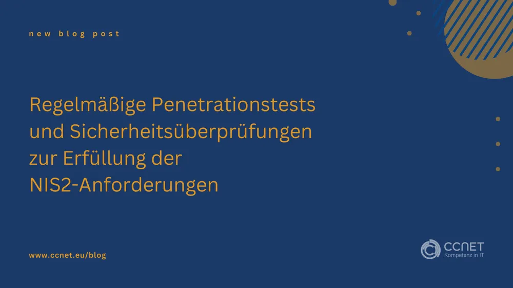 Regelmäßige Penetrationstests und Sicherheitsüberprüfungen zur Erfüllung der NIS2-Anforderungen