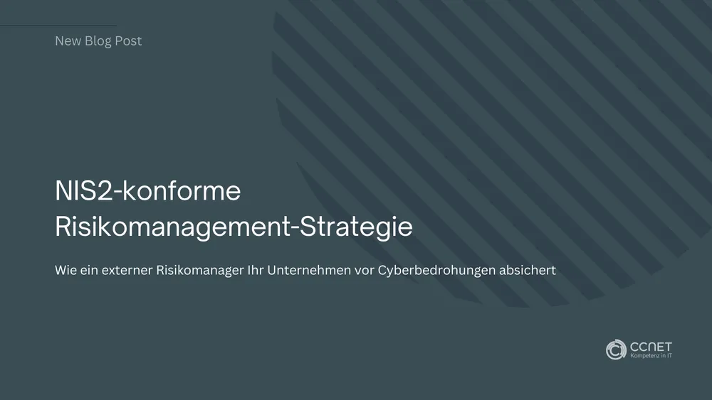 NIS2-konforme Risikomanagement-Strategie: Wie ein externer Risikomanager Ihr Unternehmen vor Cyberbedrohungen absichert