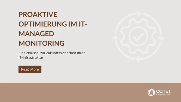 Proaktive optimierung im IT-Managed Monitoring - Ein Schlüssel zur Zukunftssicherheit Ihrer IT-Infrastruktur