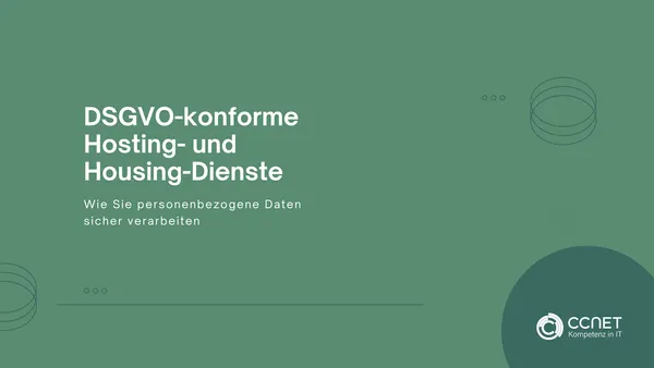 DSGVO-konforme Hosting- und Housing-Dienste: Wie Sie personenbezogene Daten sicher verarbeiten