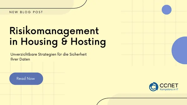 Risikomanagement in Housing und Hosting: Unverzichtbare Strategien für die Sicherheit Ihrer Daten