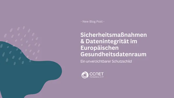 Sicherheitsmaßnahmen und Datenintegrität im Europäischen Gesundheitsdatenraum: Ein unverzichtbarer Schutzschild