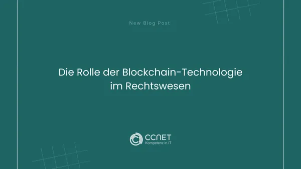 Die Rolle der Blockchain-Technologie im Rechtswesen