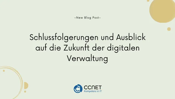 Schlussfolgerungen und Ausblick auf die Zukunft der digitalen Verwaltung