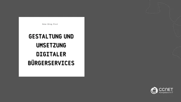 Gestaltung und Umsetzung digitaler Bürgerservices