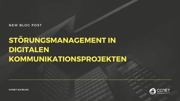 Störungsmanagement in digitalen Kommunikationsprojekten