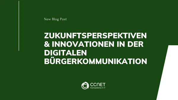 Zukunftsperspektiven & Innovationen in der digitalen Bürgerkommunikation