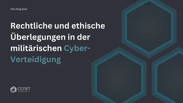 Rechtliche und ethische Überlegungen in der militärischen Cyber-Verteidigung