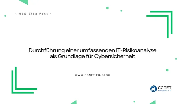 Durchführung einer umfassenden IT-Risikoanalyse als Grundlage für Cybersicherheit