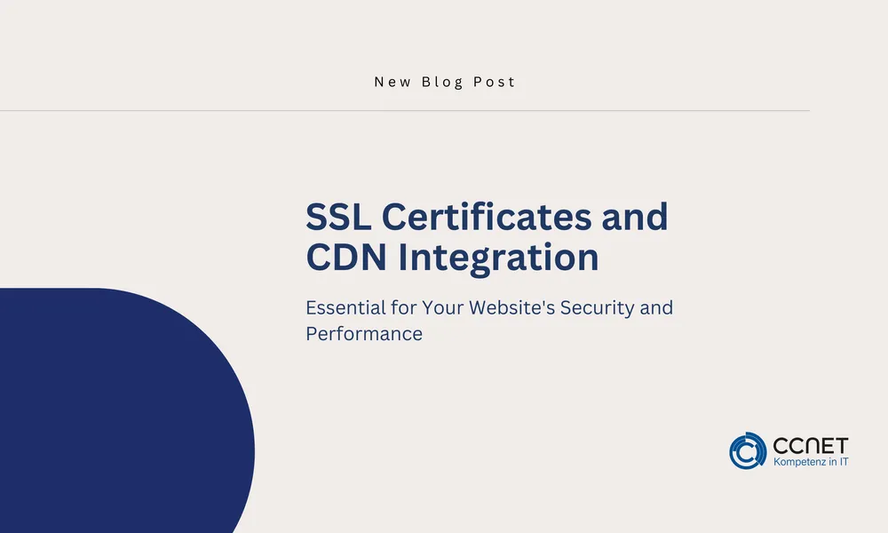 SSL Certificates and CDN Integration: Essential for Your Website's Security and Performance
