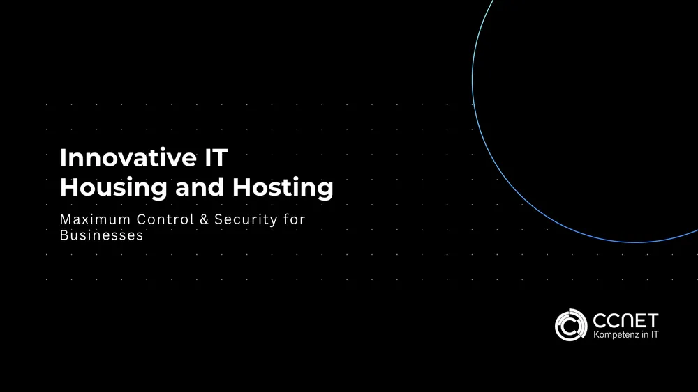 Innovative IT Housing and Hosting: Maximum Control and Security for Businesses