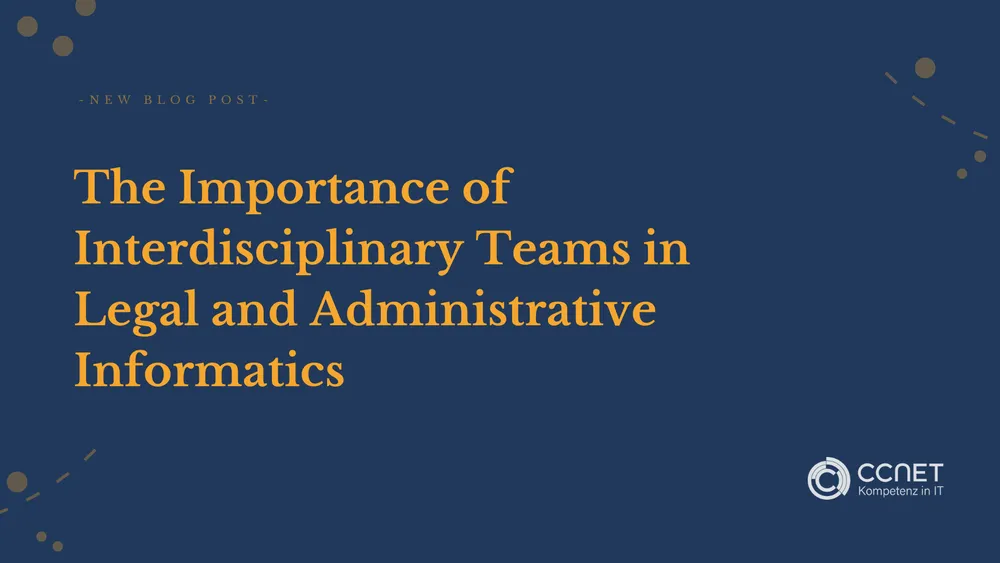 The Importance of Interdisciplinary Teams in Legal and Administrative Informatics