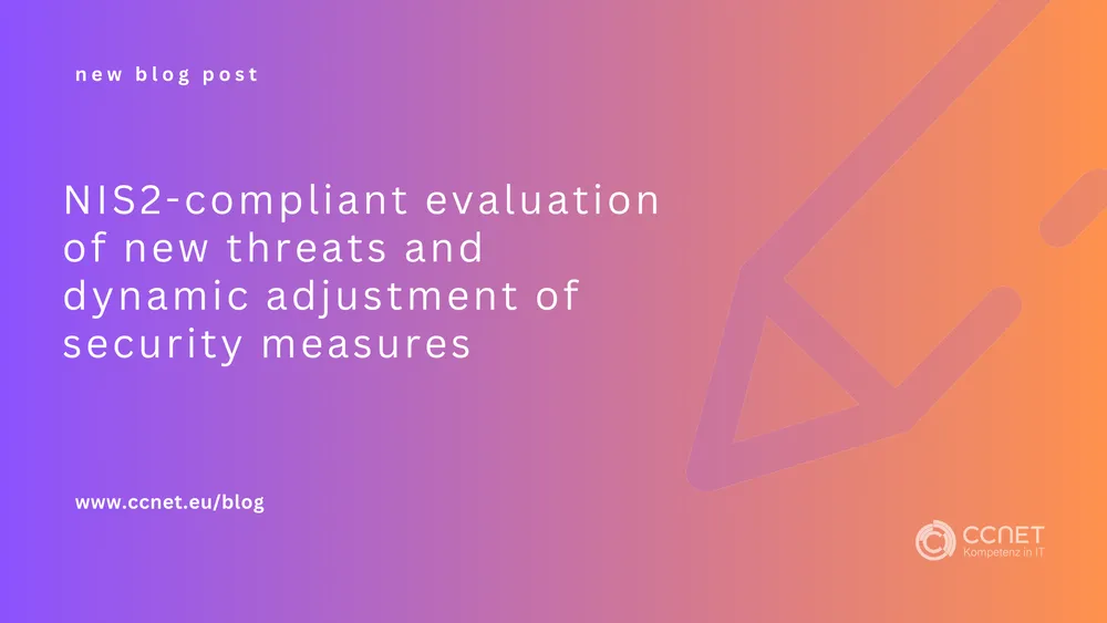 NIS2-Compliant Evaluation of New Threats and Dynamic Adjustment of Security Measures