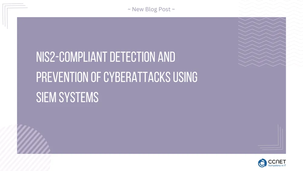 NIS2-Compliant Detection and Prevention of Cyberattacks Using SIEM Systems