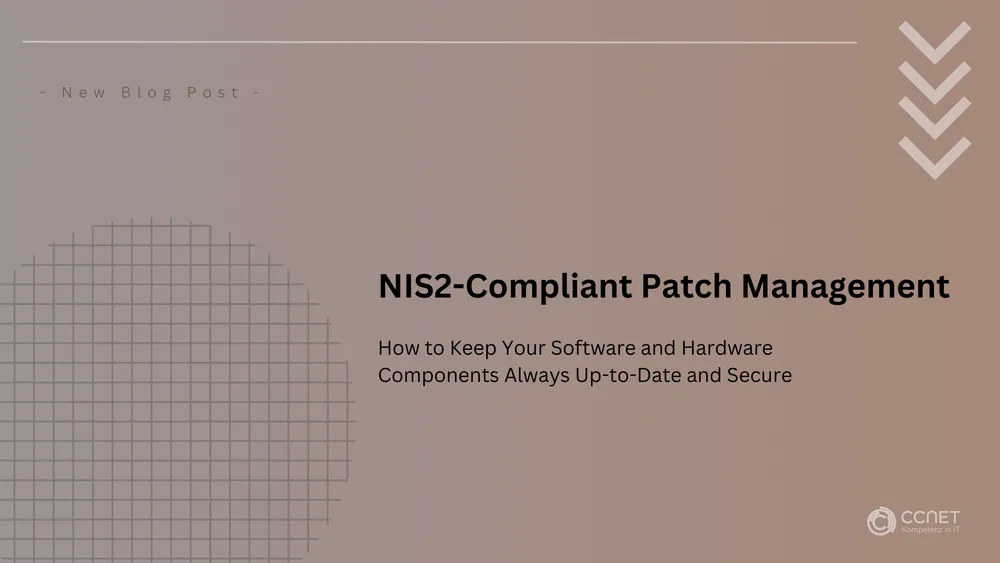 NIS2-Compliant Patch Management: How to Keep Your Software and Hardware Components Always Up-to-Date and Secure