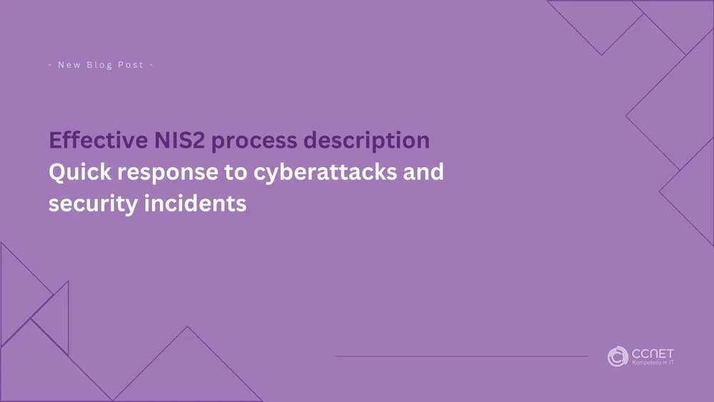 Effective NIS2 process description: Quick response to cyberattacks and security incidents