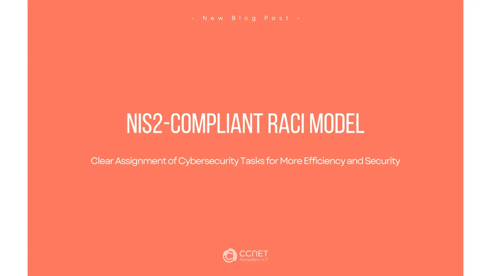 NIS2-Compliant RACI Model: Clear Assignment of Cybersecurity Tasks for More Efficiency and Security