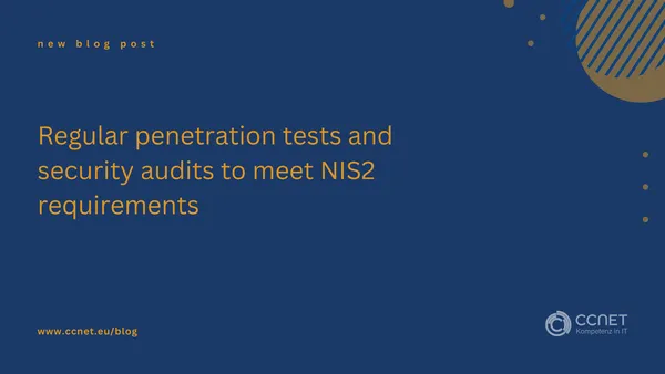 Regular Penetration Testing and Security Audits to Meet NIS2 Requirements