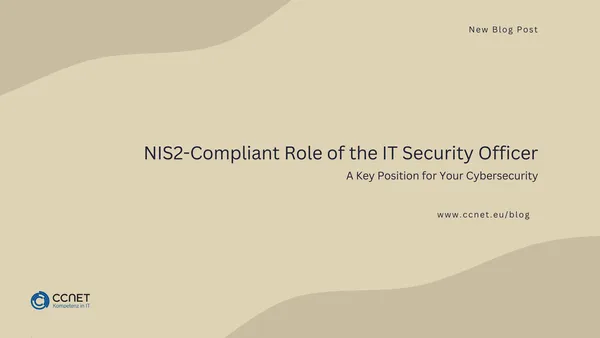 NIS2-Compliant Role of the IT Security Officer: A Key Position for Your Cybersecurity