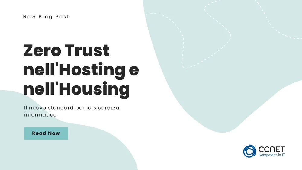 Zero Trust nell'Hosting e nell'Housing: Il nuovo standard per la sicurezza informatica