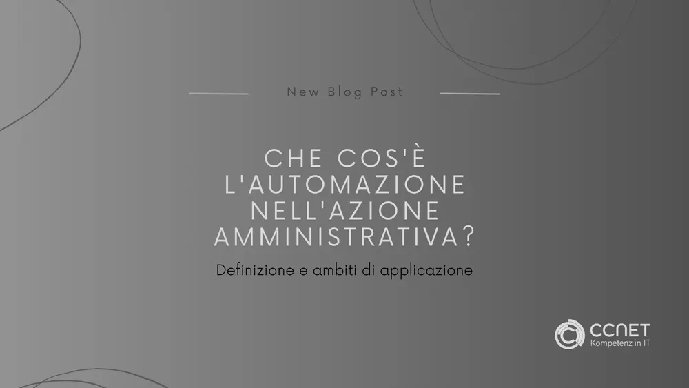Che cos'è l'automazione nell'azione amministrativa? Definizione e ambiti di applicazione