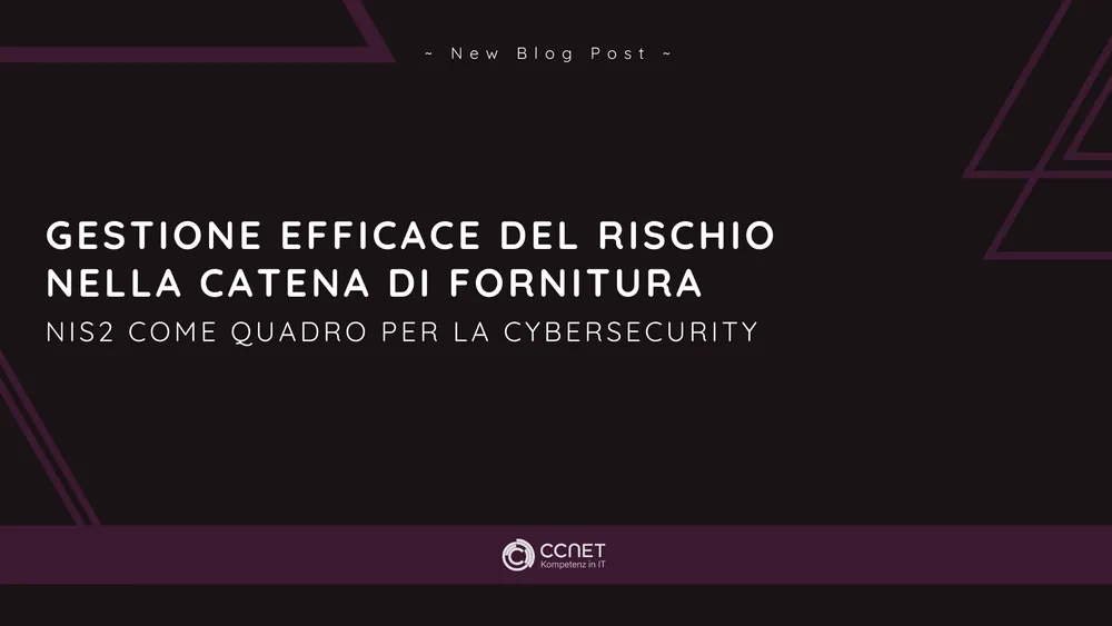 Gestione efficace del rischio nella catena di fornitura: NIS2 come quadro per la cybersecurity