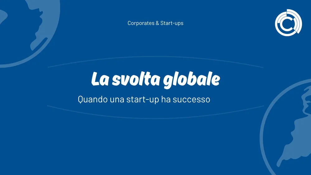 La svolta globale: quando una start-up diventa grande
