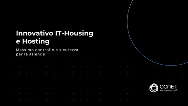 Innovativo IT-Housing e Hosting: Massimo controllo e sicurezza per le aziende