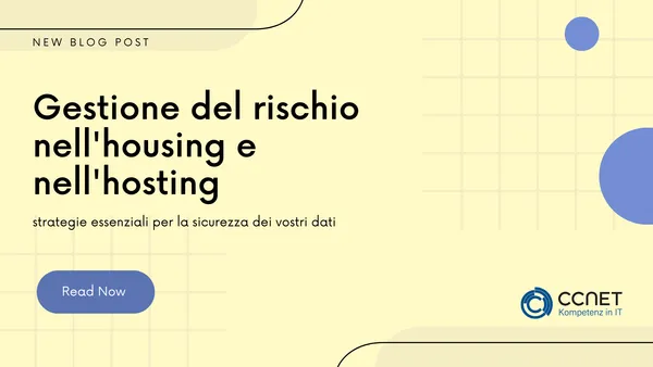 Gestione del rischio nell'housing e nell'hosting: strategie essenziali per la sicurezza dei vostri dati