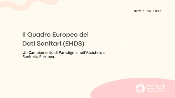 Il Quadro Europeo dei Dati Sanitari (EHDS): Un Cambiamento di Paradigma nell'Assistenza Sanitaria Europea