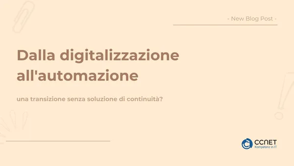 Dalla digitalizzazione all'automazione: un passaggio senza soluzione di continuità?