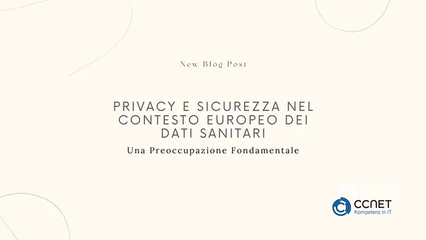 Privacy e Sicurezza nel Contesto Europeo dei Dati Sanitari: Una Preoccupazione Fondamentale