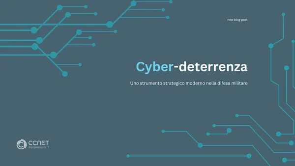 Cyber-Deterrenza: Uno Strumento Strategico Moderno nella Difesa Militare