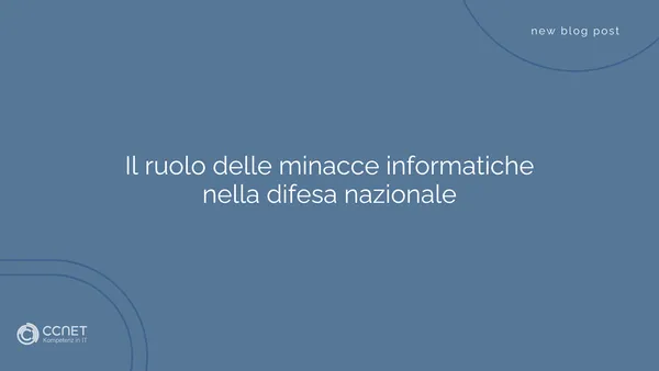 Il ruolo delle minacce informatiche nella difesa nazionale